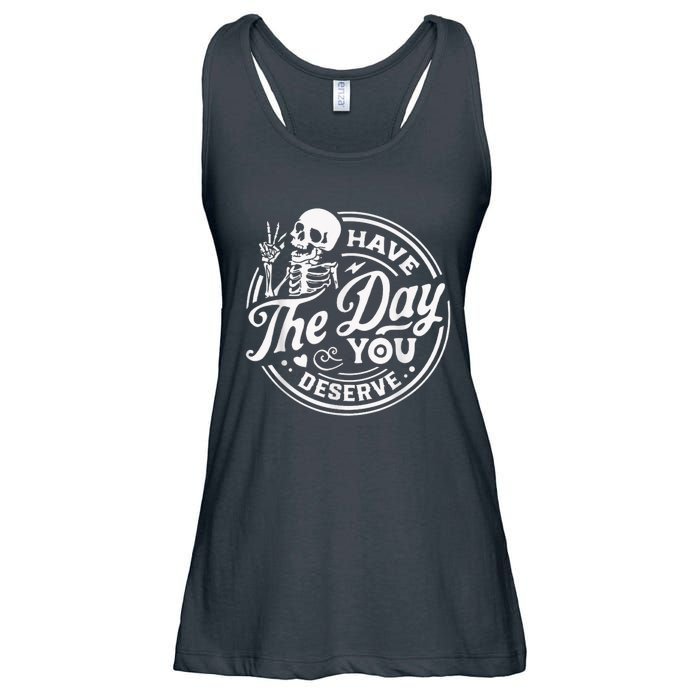 Have The Day You Deserve Skeleton Womens Motivational Quote Ladies Essential Flowy Tank