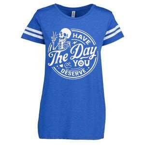 Have The Day You Deserve Skeleton Womens Motivational Quote Enza Ladies Jersey Football T-Shirt