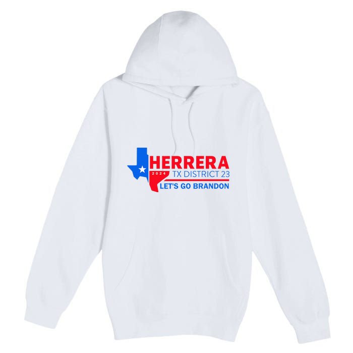 Herrera Tx District 23 LetS Go Brandon 2024 Quote Premium Pullover Hoodie