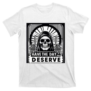 Have The Day You Deserve Peace Sign Skeleton Motivational T-Shirt