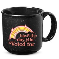 Have The Day You Voted For 15oz Campfire Ceramic Mug