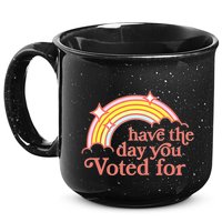 Have The Day You Voted For 15oz Campfire Ceramic Mug