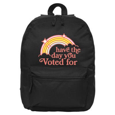 Have The Day You Voted For 16 in Basic Backpack