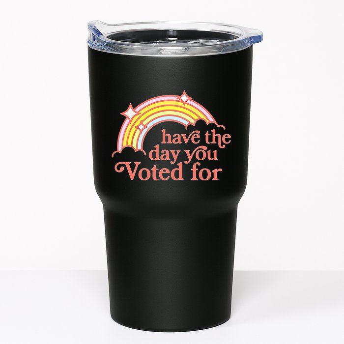 Have The Day You Voted For Tumbler