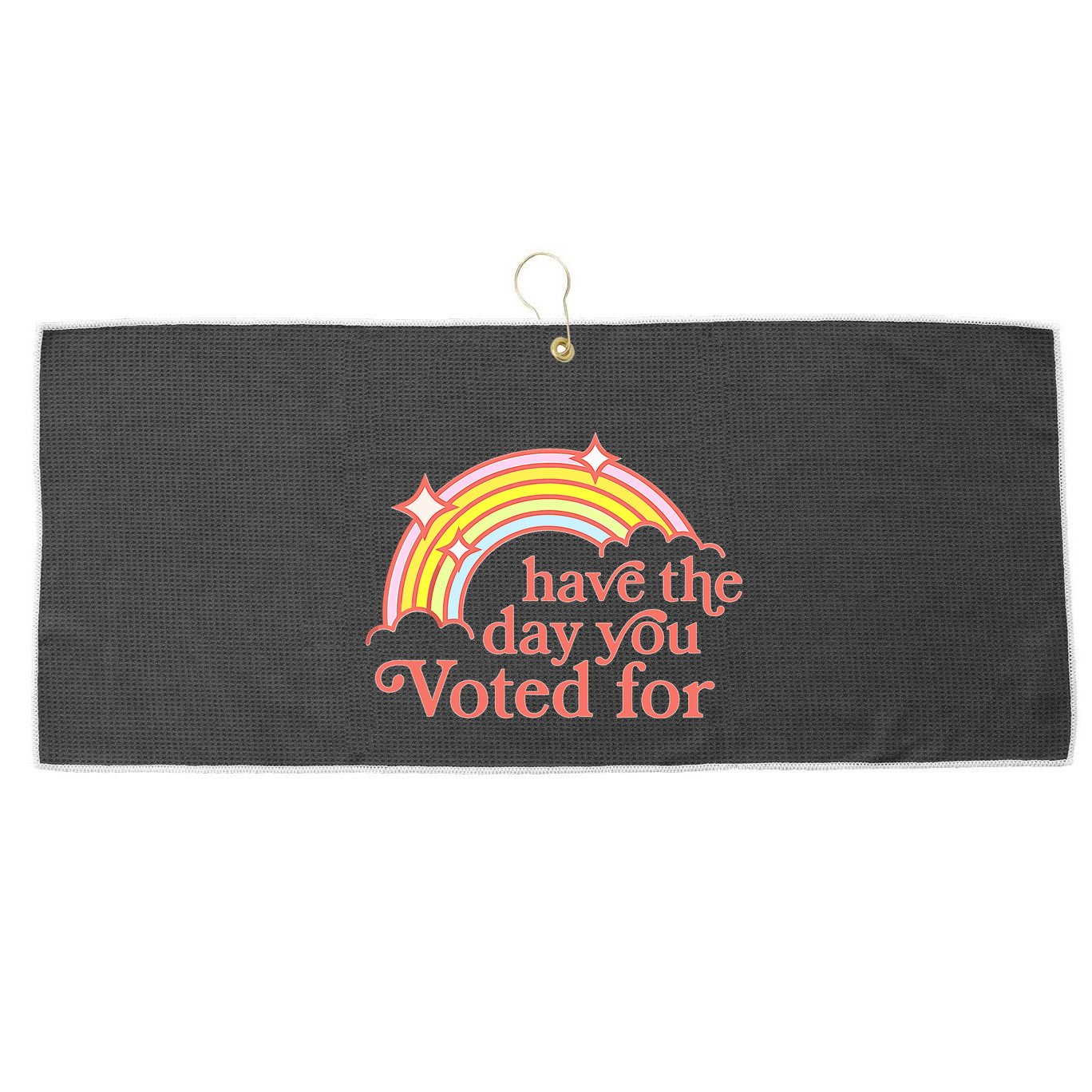 Have The Day You Voted For Large Microfiber Waffle Golf Towel