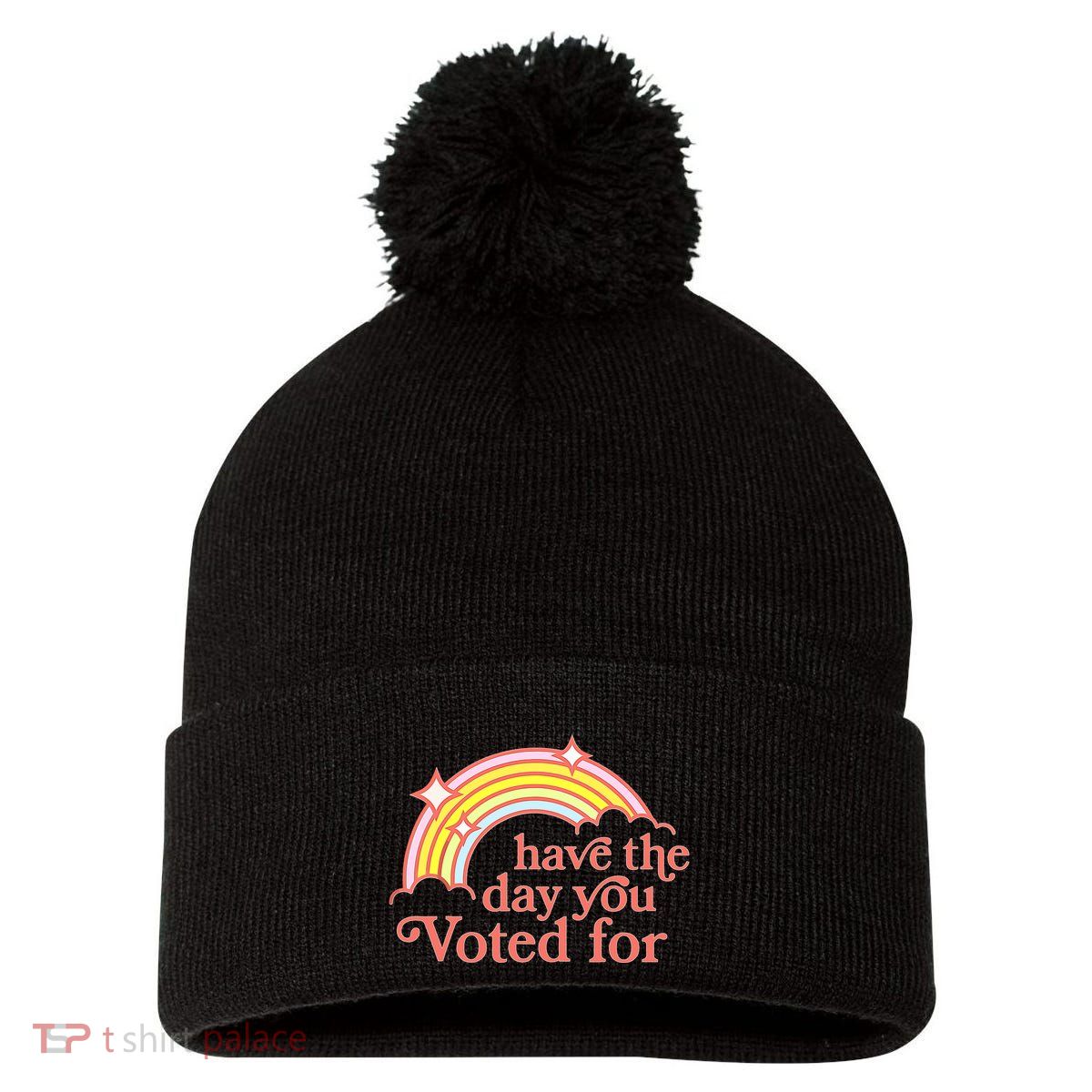 Have The Day You Voted For Pom Pom 12in Knit Beanie
