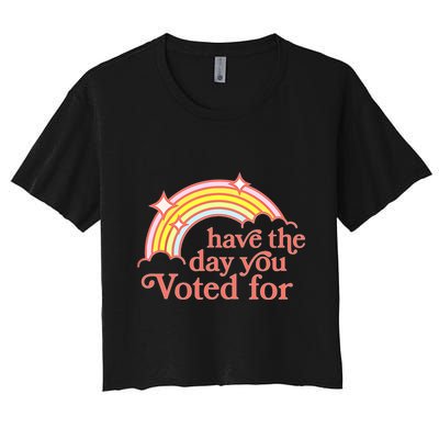 Have The Day You Voted For Crop Top