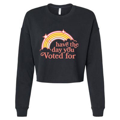 Have The Day You Voted For Cropped Pullover Crew