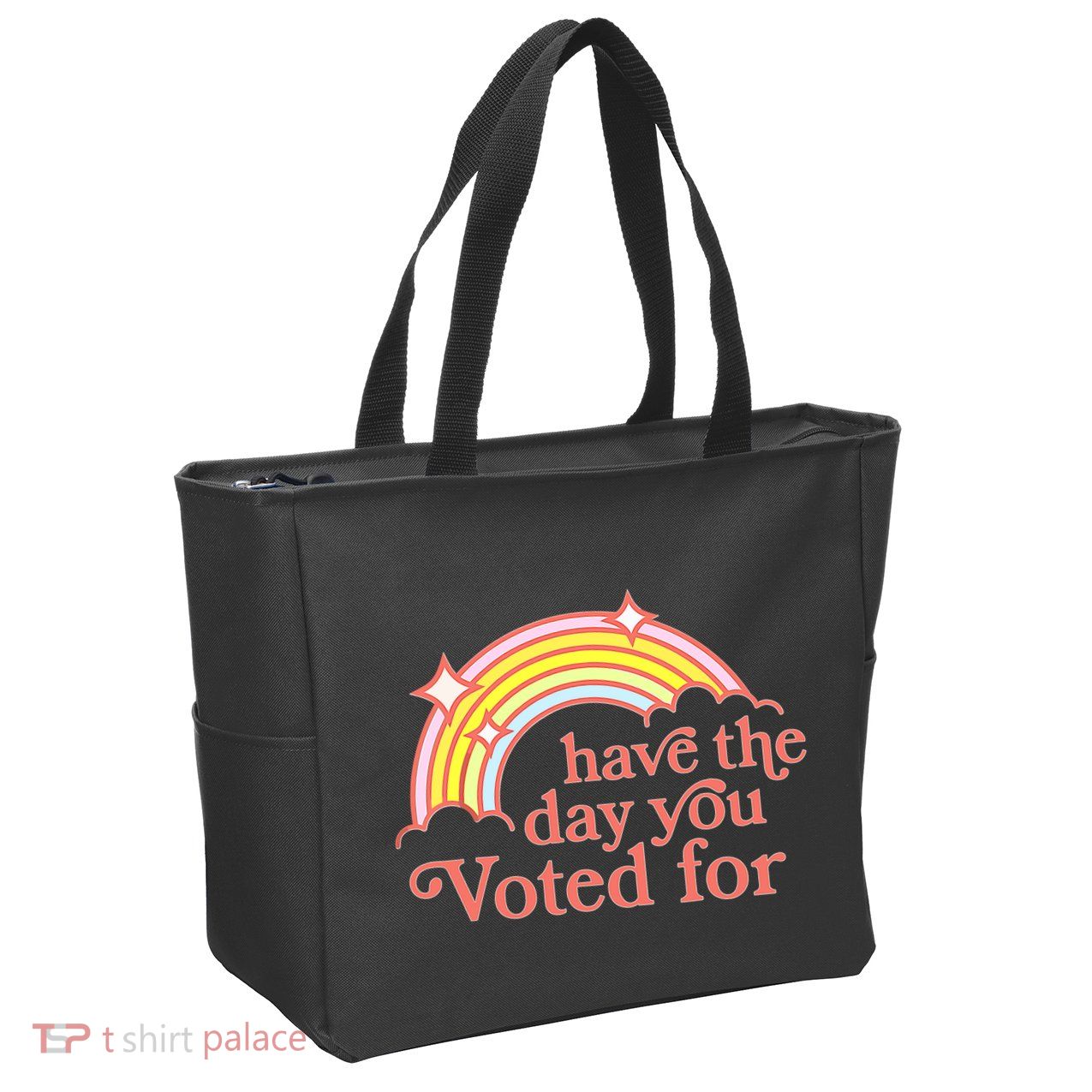 Have The Day You Voted For Zip Tote Bag