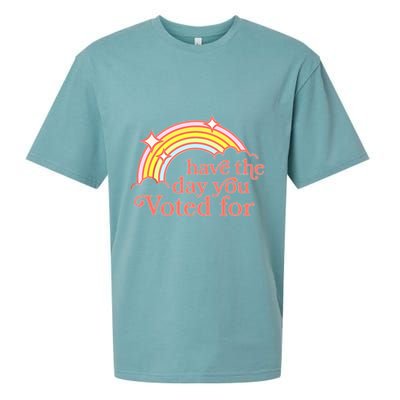 Have The Day You Voted For Sueded Cloud Jersey T-Shirt