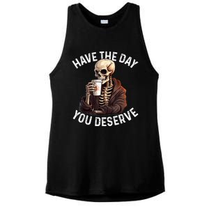 Have The Day You Deserve Motivational Skeleton Coffee Funny Ladies PosiCharge Tri-Blend Wicking Tank