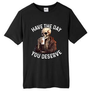 Have The Day You Deserve Motivational Skeleton Coffee Funny Tall Fusion ChromaSoft Performance T-Shirt