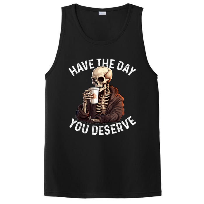 Have The Day You Deserve Motivational Skeleton Coffee Funny PosiCharge Competitor Tank