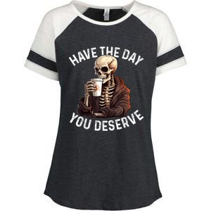 Have The Day You Deserve Motivational Skeleton Coffee Funny Enza Ladies Jersey Colorblock Tee