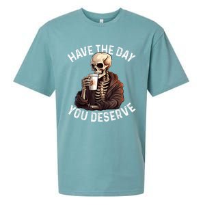 Have The Day You Deserve Motivational Skeleton Coffee Funny Sueded Cloud Jersey T-Shirt