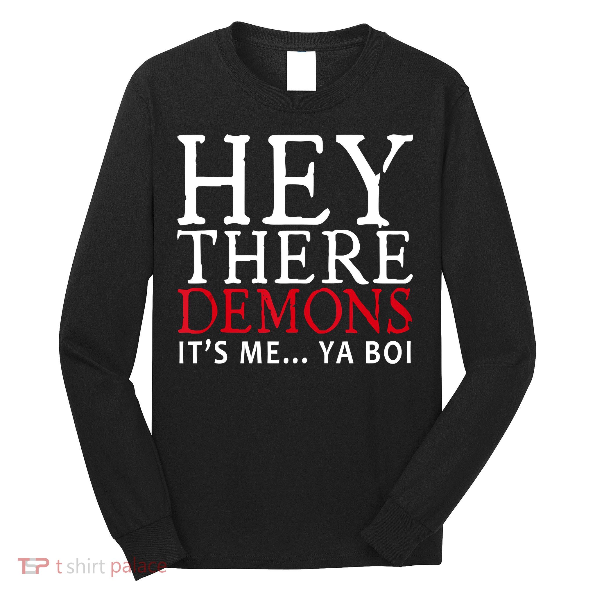 Hey There Demons It's Me Ya Boy Funny Long Sleeve Shirt