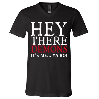 Hey There Demons It's Me Ya Boy Funny V-Neck T-Shirt