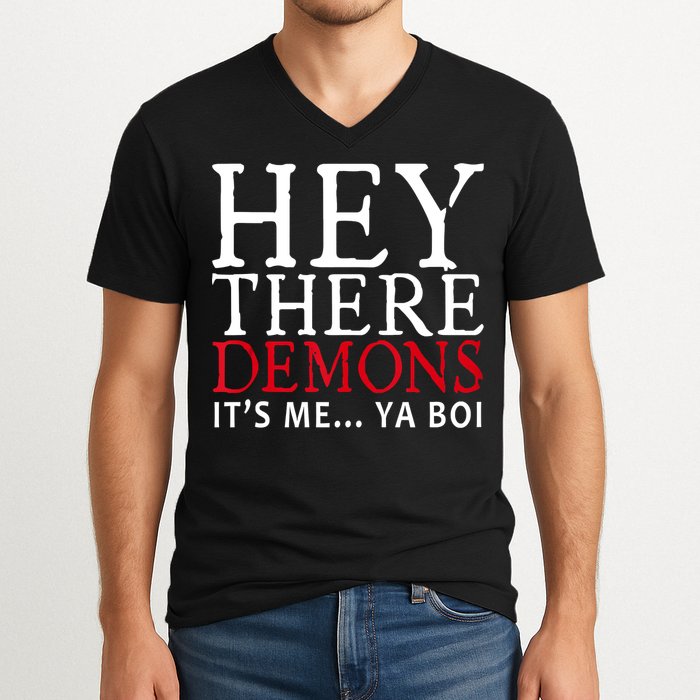 Hey There Demons It's Me Ya Boy Funny V-Neck T-Shirt