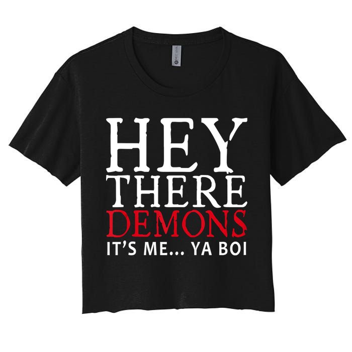 Hey There Demons It's Me Ya Boy Funny Women's Crop Top Tee