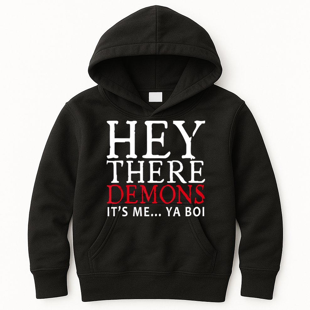 Hey There Demons It's Me Ya Boy Funny Kids Hoodie