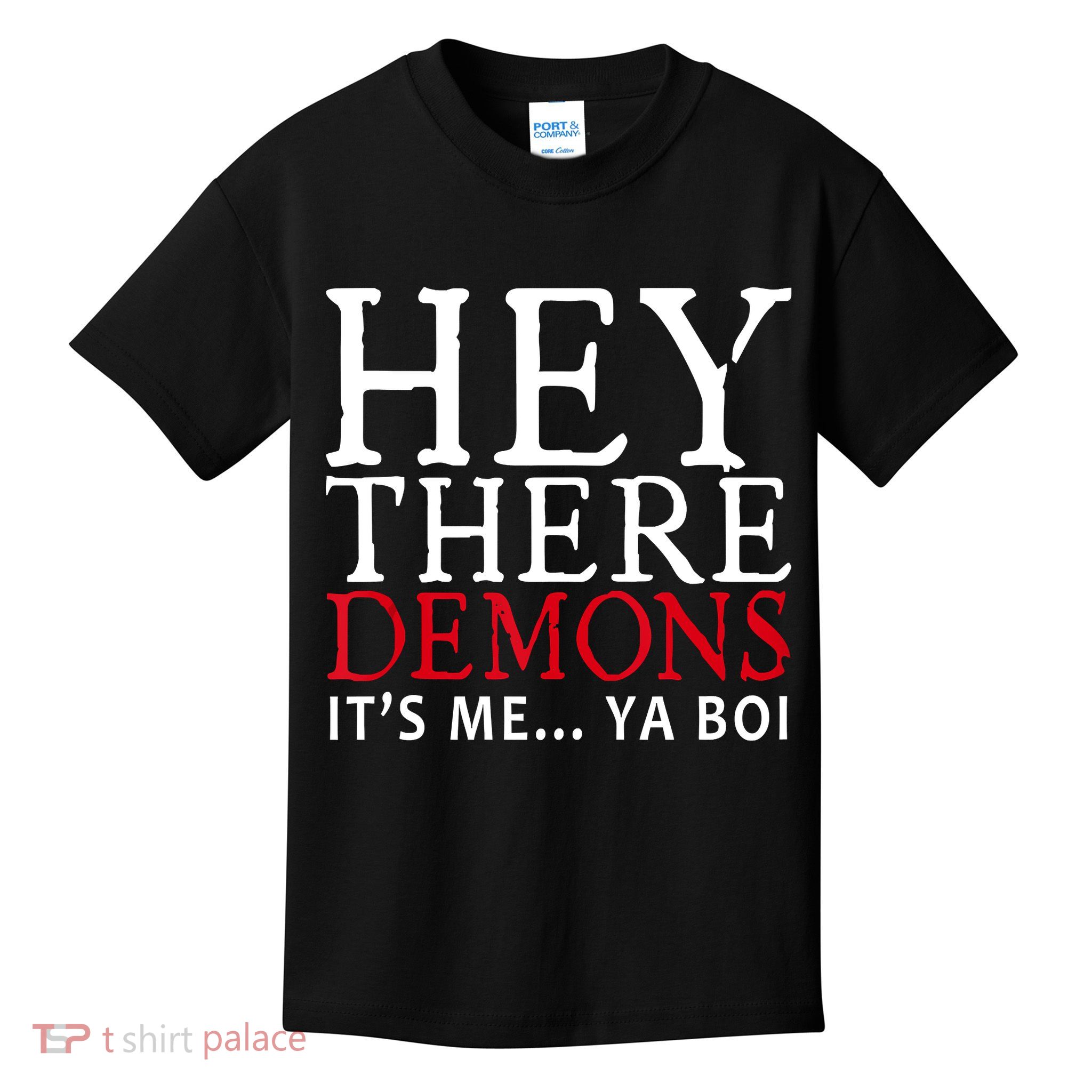 Hey There Demons It's Me Ya Boy Funny Kids T-Shirt