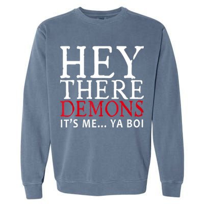 Hey There Demons It's Me Ya Boy Funny Garment-Dyed Sweatshirt
