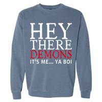 Hey There Demons It's Me Ya Boy Funny Garment-Dyed Sweatshirt