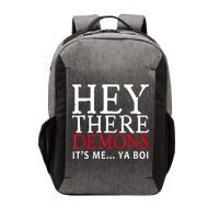 Hey There Demons It's Me Ya Boy Funny Vector Backpack