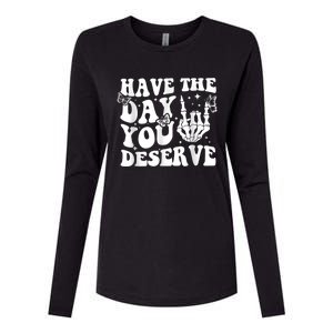 Have The Day You Deserve Fun Skeleton Motivational Quote Womens Cotton Relaxed Long Sleeve T-Shirt