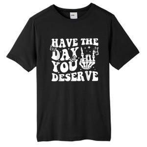 Have The Day You Deserve Fun Skeleton Motivational Quote Tall Fusion ChromaSoft Performance T-Shirt