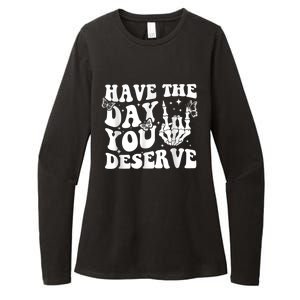 Have The Day You Deserve Fun Skeleton Motivational Quote Womens CVC Long Sleeve Shirt