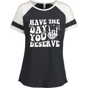 Have The Day You Deserve Fun Skeleton Motivational Quote Enza Ladies Jersey Colorblock Tee