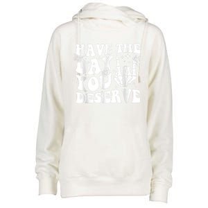 Have The Day You Deserve Fun Skeleton Motivational Quote Womens Funnel Neck Pullover Hood