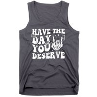 Have The Day You Deserve Fun Skeleton Motivational Quote Tank Top