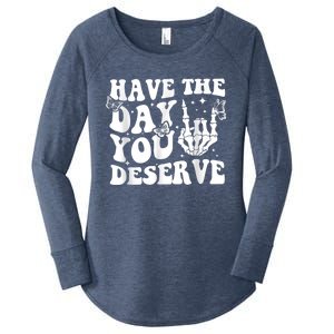 Have The Day You Deserve Fun Skeleton Motivational Quote Women's Perfect Tri Tunic Long Sleeve Shirt