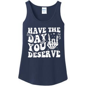 Have The Day You Deserve Fun Skeleton Motivational Quote Ladies Essential Tank