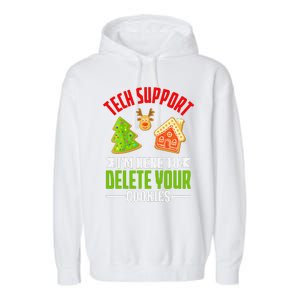 Here To Delete Your Cookies Funny Tech Support Christmas Garment-Dyed Fleece Hoodie