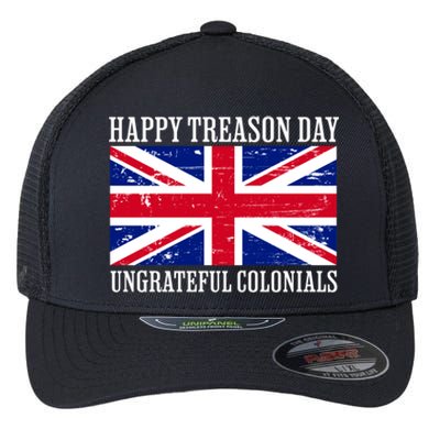 Happy Treason Day Ungrateful Colonials Flexfit Unipanel Trucker Cap