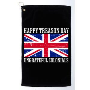 Happy Treason Day Ungrateful Colonials Platinum Collection Golf Towel