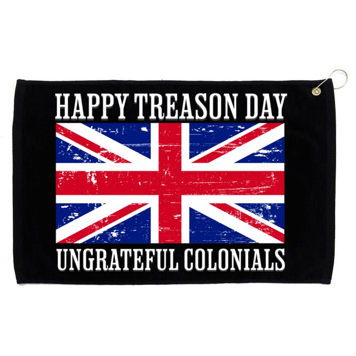 Happy Treason Day Ungrateful Colonials Grommeted Golf Towel