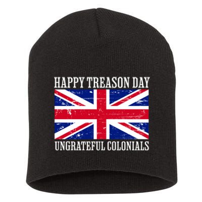 Happy Treason Day Ungrateful Colonials Short Acrylic Beanie