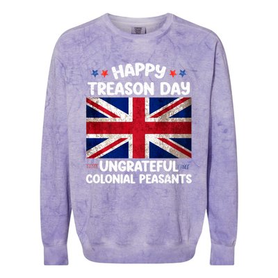 Happy Treason Day Ungrateful Colonial Peasants 4th Of July Colorblast Crewneck Sweatshirt