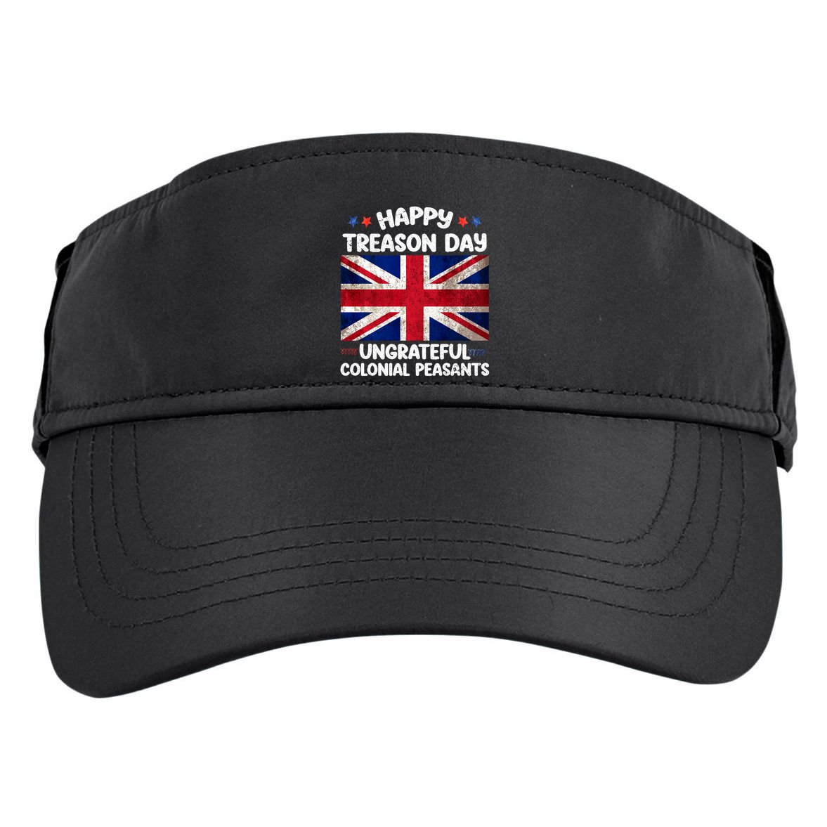 Happy Treason Day Ungrateful Colonial Peasants 4th Of July Adult Drive Performance Visor
