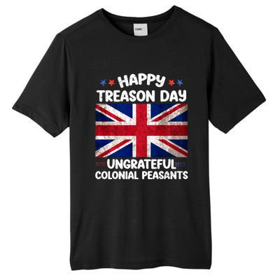 Happy Treason Day Ungrateful Colonial Peasants 4th Of July Tall Fusion ChromaSoft Performance T-Shirt