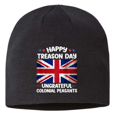 Happy Treason Day Ungrateful Colonial Peasants 4th Of July Sustainable Beanie