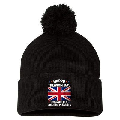 Happy Treason Day Ungrateful Colonial Peasants 4th Of July Pom Pom 12in Knit Beanie