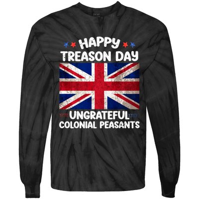 Happy Treason Day Ungrateful Colonial Peasants 4th Of July Tie-Dye Long Sleeve Shirt