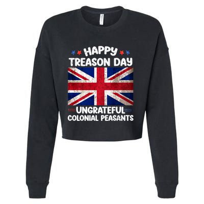Happy Treason Day Ungrateful Colonial Peasants 4th Of July Cropped Pullover Crew
