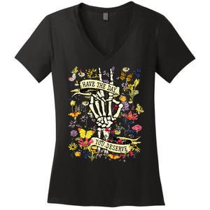 Have The Day You Deserve Skeleton Peace Hand Sign Floral  Women's V-Neck T-Shirt