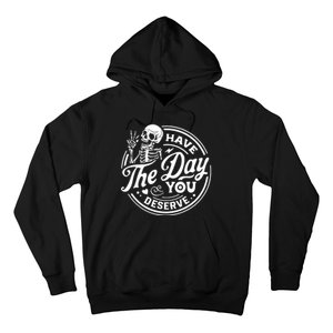 Have The Day You Deserve Peace Sign Skeleton Motivational Hoodie